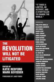 Audio book free downloads The Revolution Will Not Be Litigated: People Power and Legal Power in the 21st Century 9781682193747