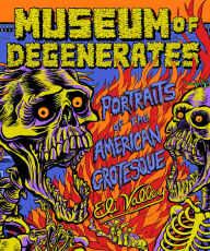 Download ebooks for free for nook Museum of Degenerates: Portraits of the American Grotesque by Eli Valley (English literature) 9781682193877 DJVU FB2