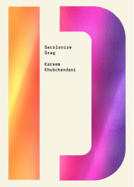 Title: Decolonize Drag, Author: Kareem Khubchandani