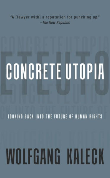 Concrete Utopia: Looking Backward into the Future of Human Rights