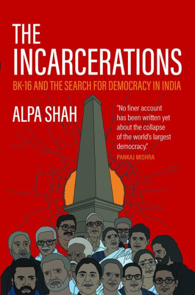 The Incarcerations: BK16 and the Search for Democracy in India