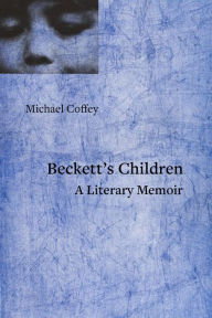 Title: Beckett's Children: A Literary Memoir, Author: Michael Coffey