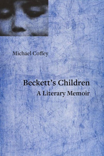 Beckett's Children: A Literary Memoir