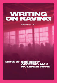 Title: Writing on Raving, Author: McKenzie Wark