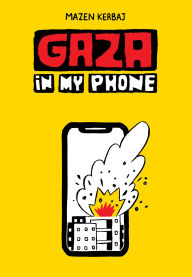 Download free books for kindle Gaza in My Phone (English literature) by Mazen Kerbaj PDB iBook 9781682196434