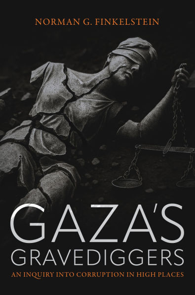 Gaza's Gravediggers: An Inquiry into Corruption in High Places