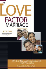 Title: The Love Factor in Marriage: Explore What You Need to Know Before You Say, 