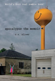 Title: Apocalypse the Memoir, Author: C.S. Oliver