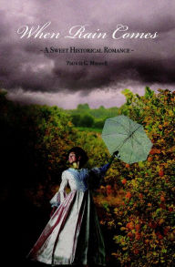 Title: When Rain Comes: A Sweet Historical Romance, Author: Patricia G. Maxwell