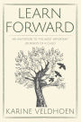 Learn Forward: An Invitation to the Most Important Journeys of a Child