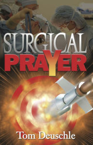 Title: Surgical Prayer, Author: Tom Deuschle