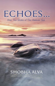 Title: Echoes...From the Shores of the Arabian Sea, Author: Shobha Alva