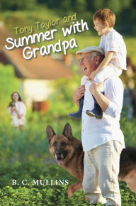 Title: Tony Taylor and Summer with Grandpa, Author: B.C. Mullins