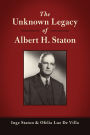 The Unknown Legacy of Albert H. Staton