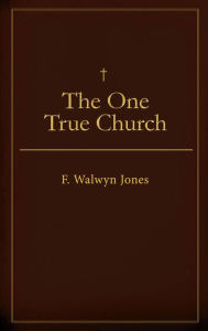 Title: The One True Church, Author: Flora Jones