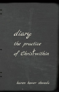 Title: Diary: The Practice of Christ-within, Author: T F  ASSOI