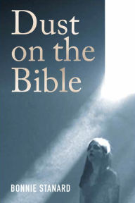 Title: Dust On the Bible, Author: Bonnie Stanard