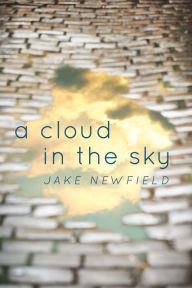 Title: A Cloud in the Sky: Life's Greatest Lessons and Regrets, Author: Jake Newfield