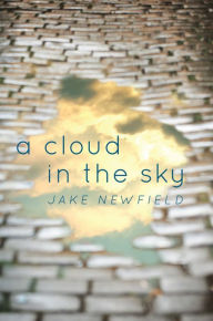 Title: A Cloud in the Sky: Life's Greatest Lessons and Regrets, Author: Jake Newfield