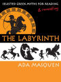 The Labyrinth: Selected Greek Myths for Reading and Remaking