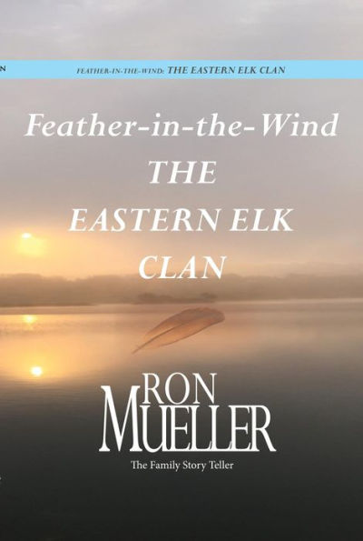 Feather-in-Wind: The Eastern Elk Clan: The Eastern Elk