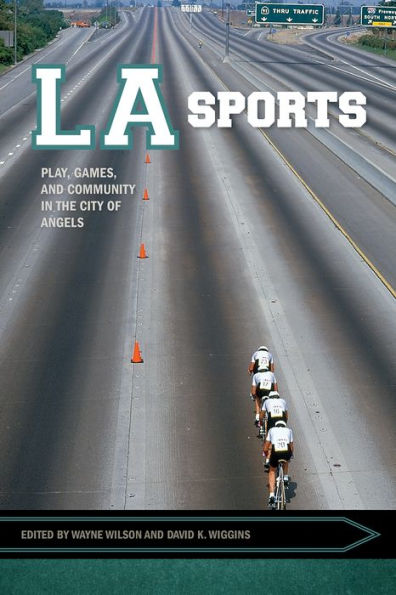 LA Sports: Play, Games, and Community the City of Angels
