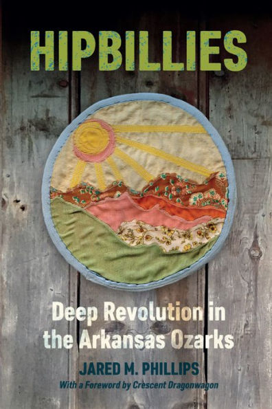 Hipbillies: Deep Revolution the Arkansas Ozarks