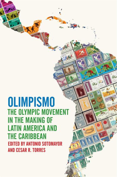 Olimpismo: The Olympic Movement in the Making of Latin America and the Caribbean