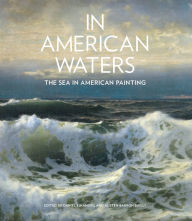 Free german books download pdf In American Waters: The Sea in American Painting in English by Daniel Finamore, Austen Barron Bailly 9781682261705 iBook ePub MOBI