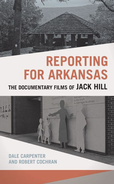 Reporting for Arkansas: The Documentary Films of Jack Hill