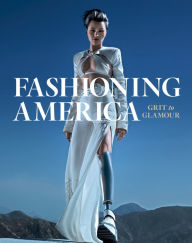 Fashioning America: Grit to Glamour