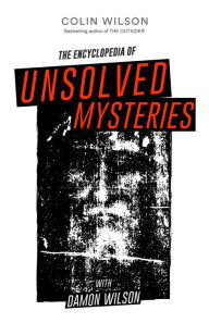 Title: The Encyclopedia of Unsolved Mysteries, Author: Colin Wilson