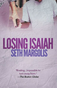 Title: Losing Isaiah, Author: Seth Margolis