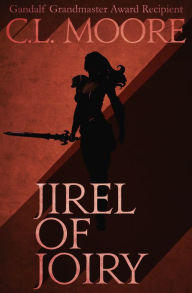 Title: Jirel of Joiry, Author: C.L. Moore