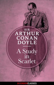 Title: A Study in Scarlet (Diversion Classics), Author: Arthur Conan Doyle