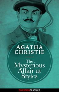 The Mysterious Affair at Styles (Hercule Poirot Series) (Diversion Classics)