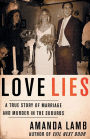 Love Lies: A True Story of Marriage and Murder in the Suburbs