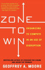 Zone to Win: Organizing to Compete in an Age of Disruption