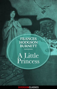 Title: A Little Princess (Diversion Illustrated Classics), Author: Frances Hodgson Burnett