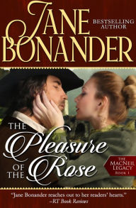 Title: The Pleasure of the Rose: The MacNeil Legacy - Book One, Author: Jane Bonander