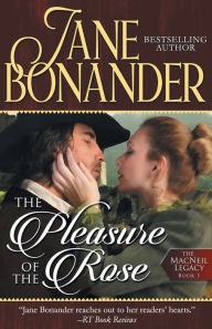 Title: The Pleasure of the Rose: The MacNeil Legacy - Book One, Author: Jane Bonander