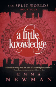 Title: A Little Knowledge: The Split Worlds - Book Four, Author: Emma Newman