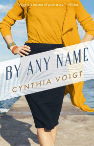 Title: By Any Name, Author: Cynthia Voigt