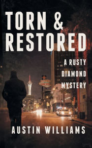 Title: Torn & Restored: A Rusty Diamond Mystery, Author: Austin Williams