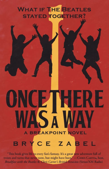 Once There Was a Way: What If The Beatles Stayed Together?