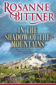 Title: In the Shadow of the Mountains, Author: Rosanne Bittner