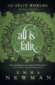 All is Fair: The Split Worlds - Book Three