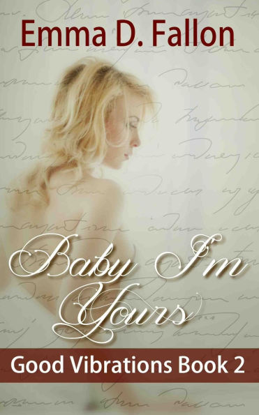 Baby, I'm Yours: Good Vibrations, Book 2