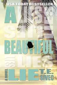 Title: A Beautiful Lie: Playing with Fire, Book 1, Author: T.E. Sivec