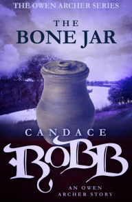 Title: The Bone Jar: An Owen Archer Short Story, Author: Candace Robb